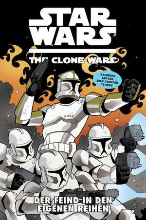 Star Wars: The Clone Wars (zur TV-Serie) 12 - Der Feind in den eigenen Reihen de Jeremy Barlow