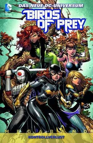 Birds of Prey Megaband 01: Kontrollverlust de Duane Swierczynski