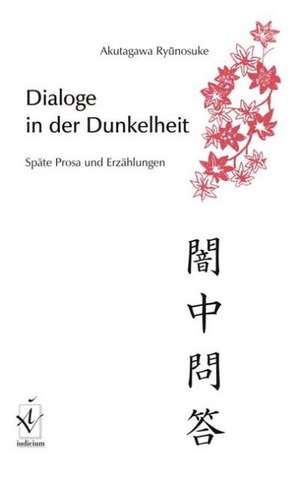 Dialoge in der Dunkelheit de Ryunosuke Akutagawa