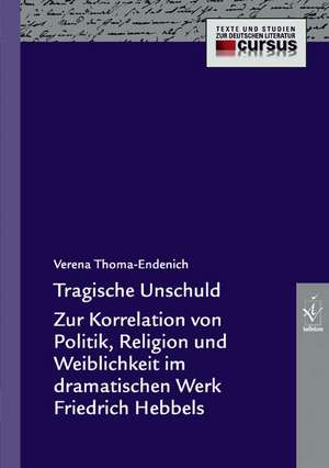 Tragische Unschuld de Verena Thoma-Endenich