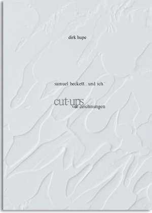 Cut ups de Dirk Hupe