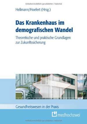 Das Krankenhaus im demografischen Wandel de Wolfgang Hellmann