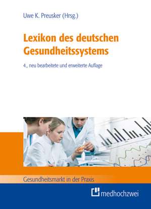 Lexikon des deutschen Gesundheitssystems de Uwe K. Preusker