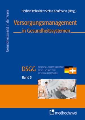 Versorgungsmanagement in Gesundheitssystemen de Herbert Rebscher