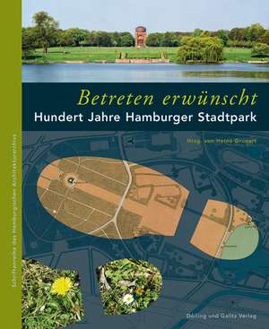 »Betreten erwünscht« Hundert Jahre Hamburger Stadtpark de Heino Grunert