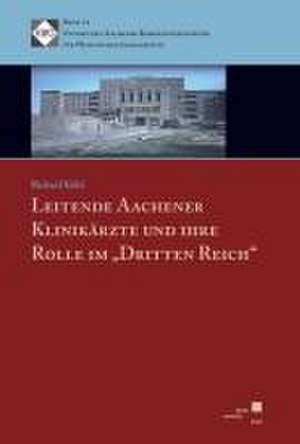 Kühl, R: Leitende Aachener Klinikärzte und Ihre Rolle im "Dr