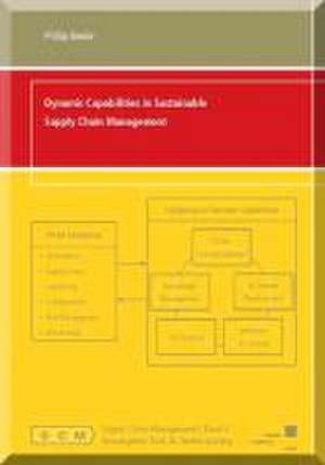 Dynamic Capabilities in Sustainable Supply Chain Management de Philip Beske