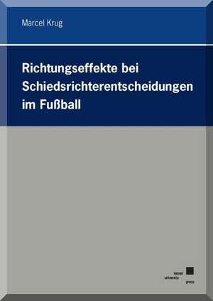 Richtungseffekte bei Schiedsrichterentscheidungen im Fußball de Marcel Krug