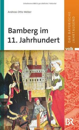 Bamberg im 11. Jahrhundert de Andreas Otto Weber