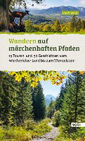 Wandern auf märchenhaften Pfaden de Ursula Weber