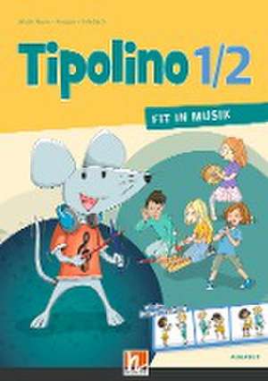 Tipolino 1/2 - Fit in Musik. Schülerbuch. Ausgabe D de Kurt Rohrbach