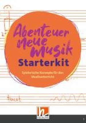 Abenteuer Neue Musik - Starterkit de Silke Egeler-Wittmann