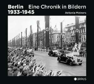 Berlin 1933-1945 de Antonia Meiners