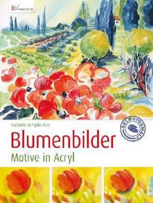 Blumenbilder de Gabriele Templin-Kirz