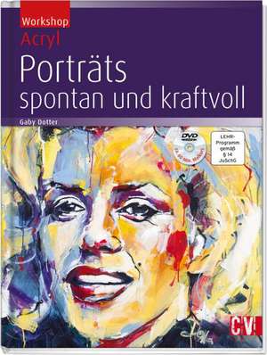 Porträts - spontan und kraftvoll de Gaby Dotter