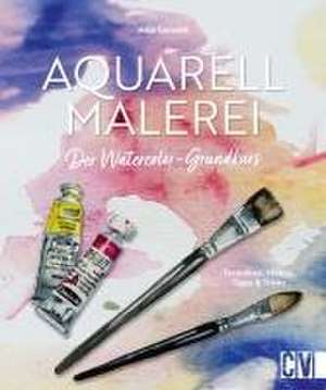 Aquarellmalerei. Der Watercolor-Grundkurs de Anja Gensert