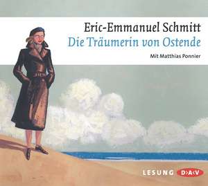 Die Träumerin von Ostende de Eric-Emmanuel Schmitt