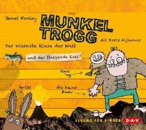 Munkel Trogg - Der kleinste Riese der Welt und der fliegende Esel de Janet Foxley