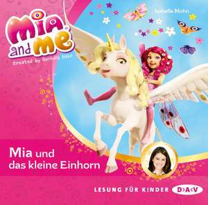 Mia and me 04: Mia und das kleine Einhorn de Isabella Mohn