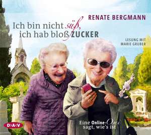 Ich bin nicht süß, ich hab bloß Zucker de Renate Bergmann