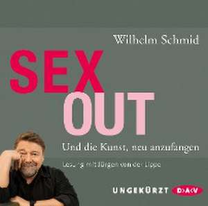 Sexout. Und die Kunst, neu anzufangen de Wilhelm Schmid