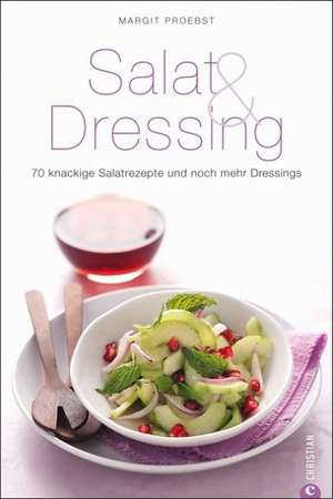 Salat & Dressing de Margit Proebst