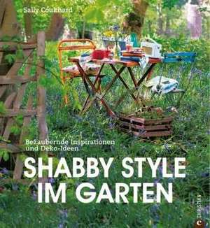 Shabby Style im Garten de Sally Coulthard