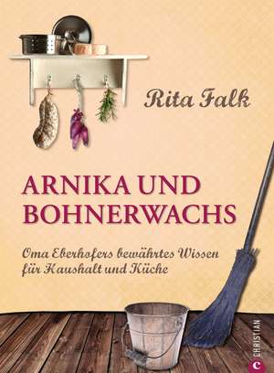 Arnika und Bohnerwachs de Rita Falk