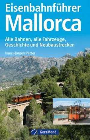 Eisenbahnführer Mallorca de Klaus-Jürgen Vetter