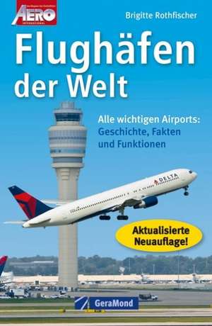 Flughäfen der Welt de Brigitte Rothfischer