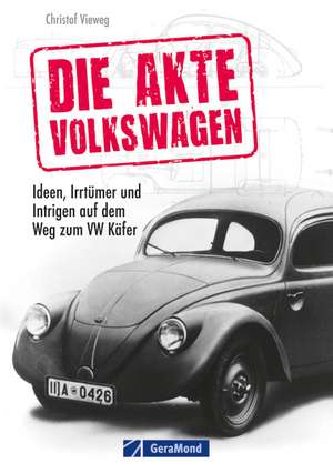 Die Akte Volkswagen de Christof Vieweg