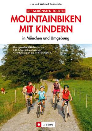 Mountainbiken mit Kindern in München und Umgebung de Lisa Bahnmüller