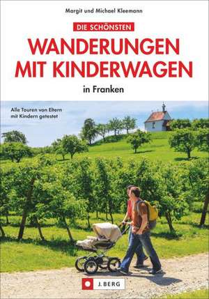 Die schönsten Wanderungen mit Kinderwagen de Michael Kleemann