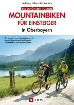 Mountainbiken für Einsteiger in Oberbayern de Wolfgang Taschner