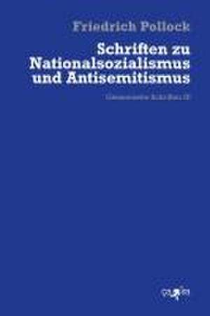 Schriften zu Nationalsozialismus und Antisemitismus de Friedrich Pollock