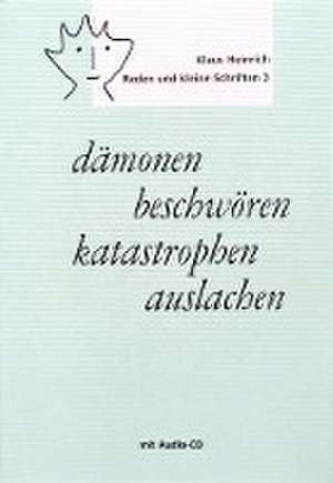 dämonen beschwören - katastrophen auslachen de Klaus Heinrich