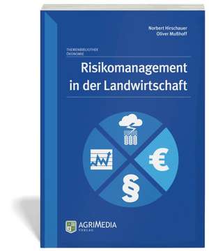 Risikomanagement in der Landwirtschaft de Norbert Hirschauer