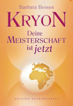 KRYON - Deine Meisterschaft ist jetzt de Barbara Bessen