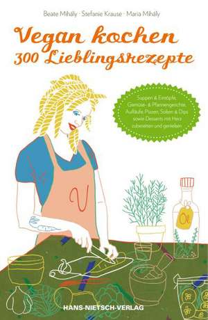 Vegan kochen - 300 Lieblingsrezepte de Stefanie Krause