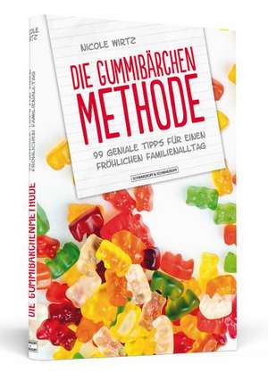 Die Gummibärchen-Methode de Nicole Wirtz