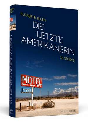 Die letzte Amerikanerin de Elizabeth Ellen