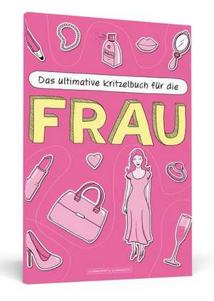 Das ultimative Kritzelbuch für die Frau de Patrick Meider