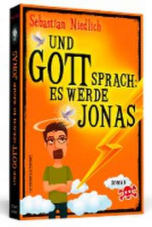 Und Gott sprach: Es werde Jonas de Sebastian Niedlich