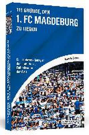 111 Gründe, den 1. FC Magdeburg zu lieben de Alexander Schnarr