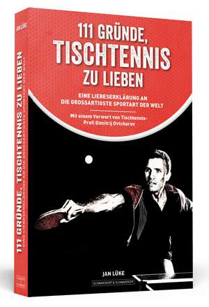 111 Gründe, Tischtennis zu lieben de Jan Lüke