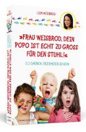 Frau Weisbrod, dein Popo ist echt zu groß für den Stuhl! de Lisa Weisbrod