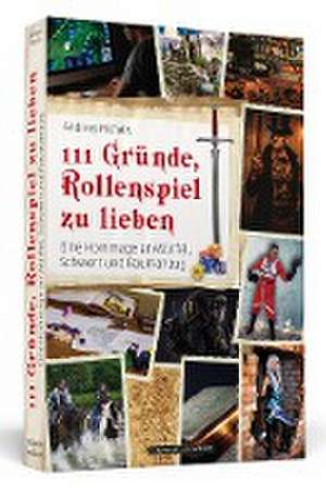 111 Gründe, Rollenspiel zu lieben de Andreas Michels