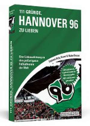 111 Gründe, Hannover 96 zu lieben de Michael Bresser