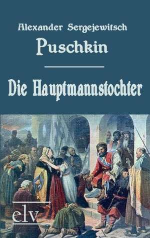 Die Hauptmannstochter de Alexander Sergejewitsch Puschkin