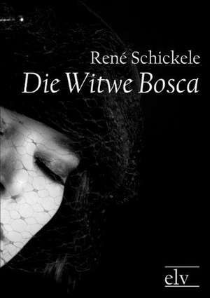 Die Witwe Bosca de Rene Schickele